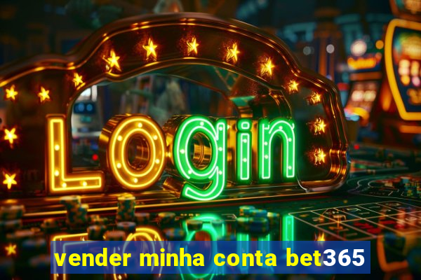 vender minha conta bet365